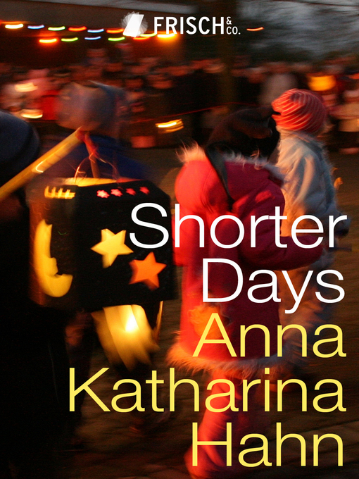 Title details for Shorter Days by Anna Katharina Hahn - Available